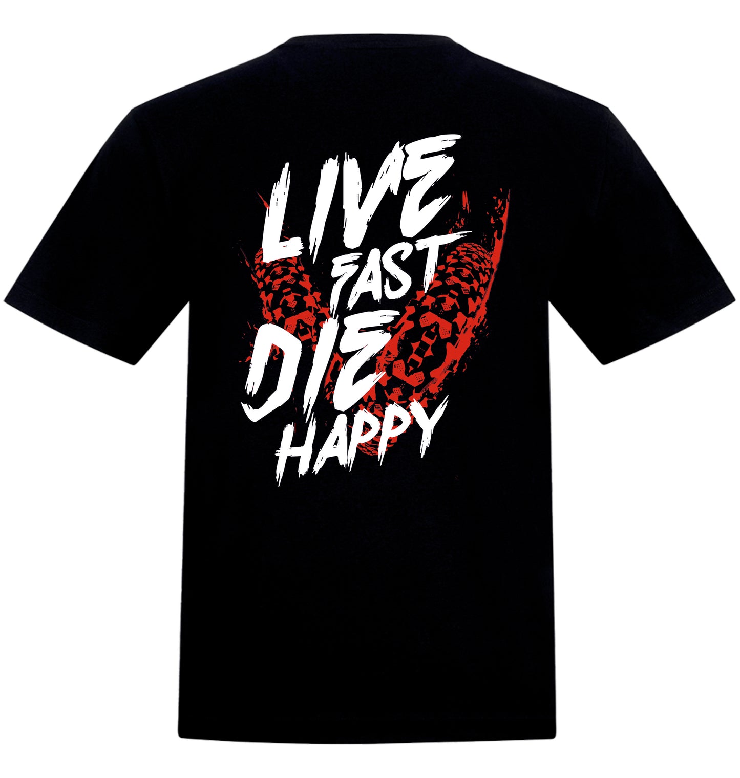 Live Fast Die Happy T-shirt